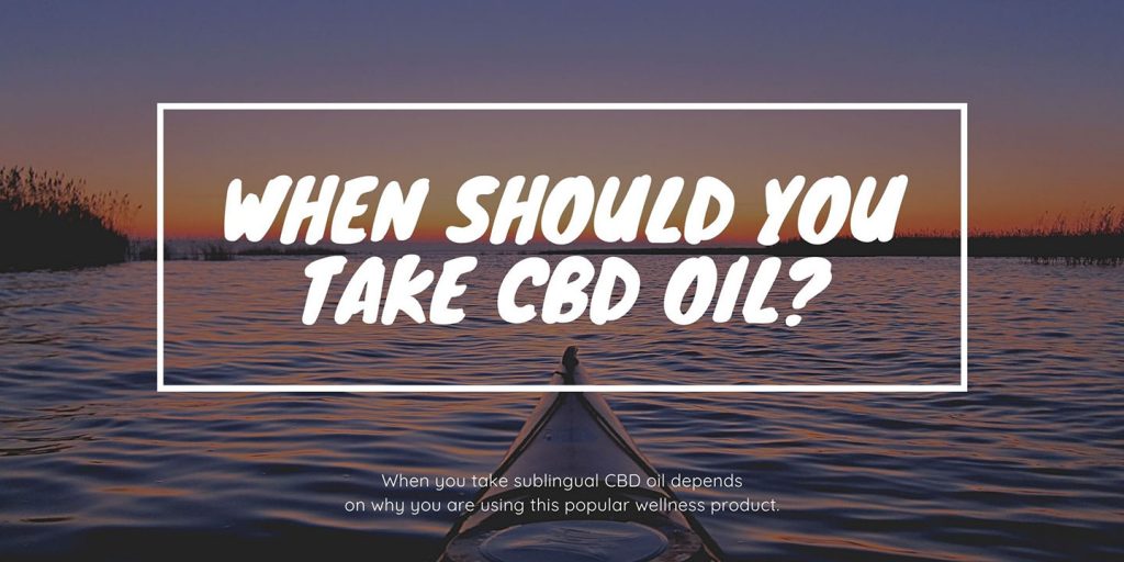 When should you take CBD oil Header