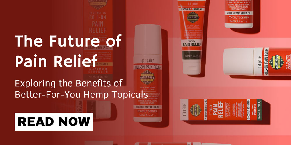 The future of pain relief is with Uncle Bud's Hemp